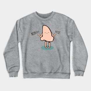 Nobody Nose Crewneck Sweatshirt